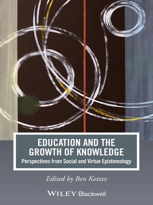 cover image of Education and the Growth of Knowledge